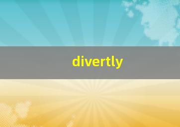 divertly